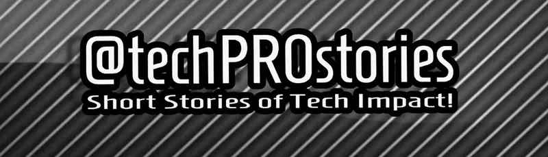 @techPROstories — Short Stories of Tech Impact